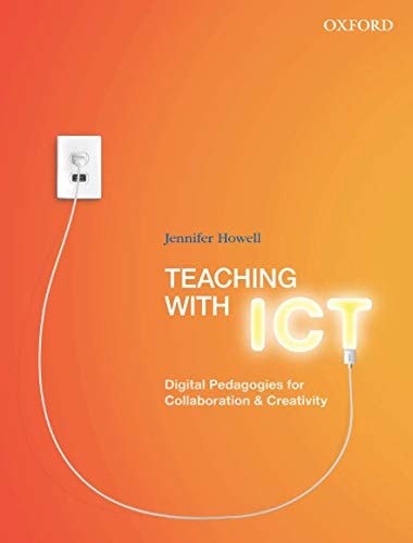 Teaching with ICT: Digital Pedagogies for Collaboration & Creativity