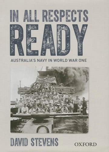 In All Respects Ready: Australia's Navy in World War One
