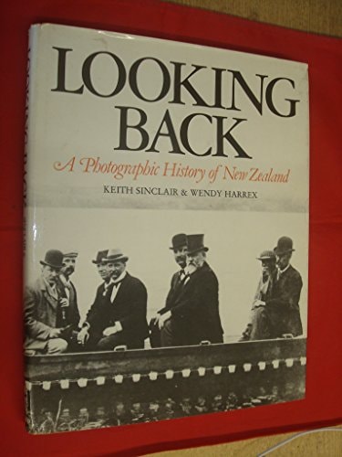 Looking Back: A Photographic History of New Zealand