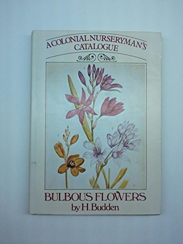 Bulbous Flowers: A Colonial Nurseryman's Catalogue