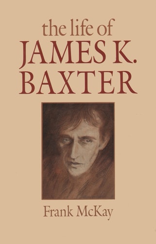 The Life of James K. Baxter
