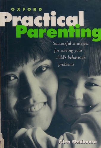 Practical Parenting: Successful Strategies for Solving Your Child's Behavior Problems