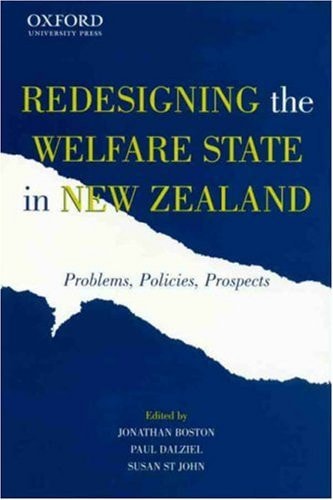Redesigning the Welfare State in New Zealand: Problems, Policies, Prospects