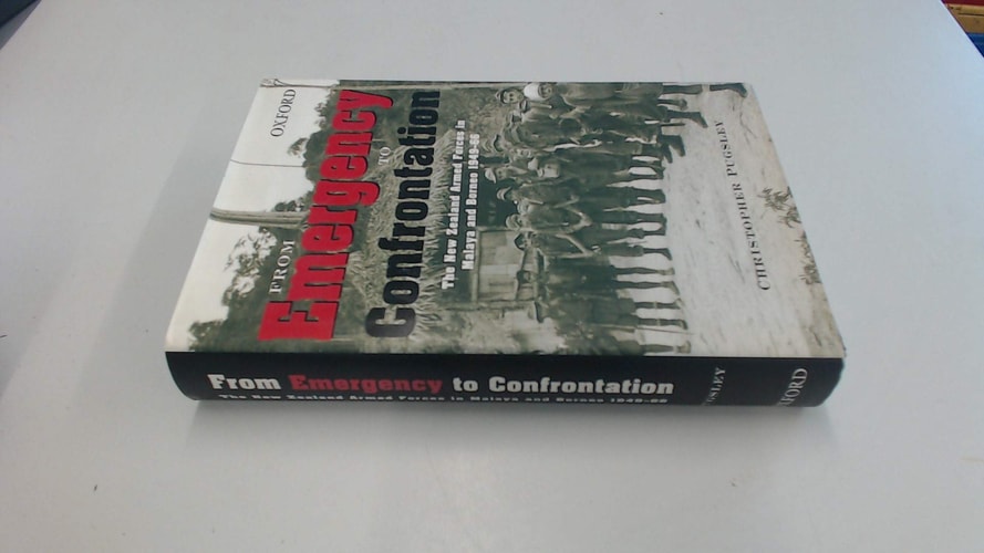 From Emergency to Confrontation: The New Zealand Armed Forces in Malaya and Borneo 1949-1966