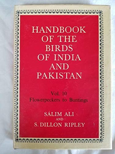 Handbook of the Birds of India and Pakistan: Volume 10, Flowerpeckers to Buntings