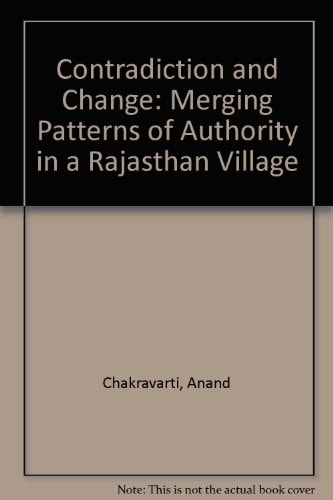 Contradiction and Change: Merging Patterns of Authority in a Rajasthan Village