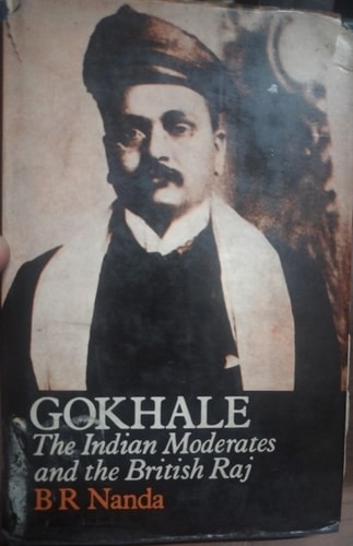 Gokhale: The Indian Moderates and the British Raj