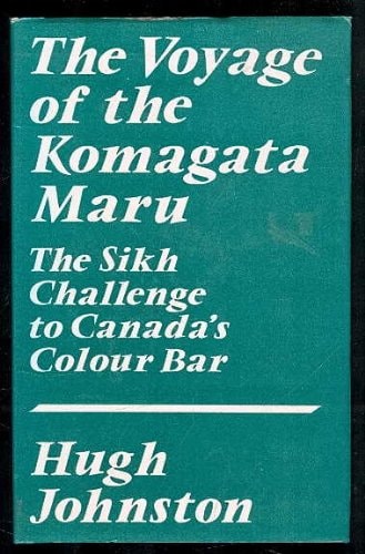 The Voyage of the Komagata Maru: The Sikh Challenge to Canada's Color Bar