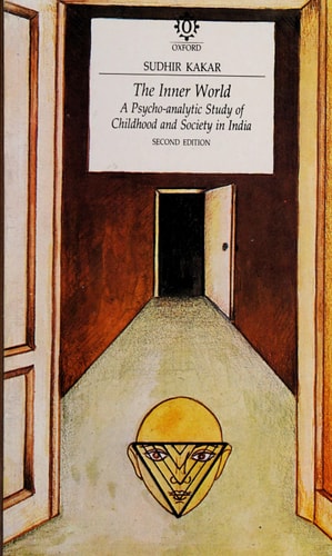 Inner World: A Psycho-Analytic Study of Childhood and Society in India