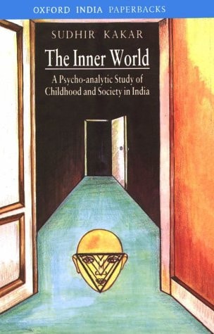 The Inner World: A Psycho-analytic Study of Childhood and Society in India