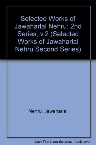 Selected Works of Jawaharlal Nehru: Volume 2