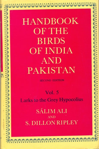 Handbook of the Birds of India and Pakistan: Together with Those of Bangladesh, Nepal, Bhutan and Sri Lanka, Volume 5: Larks to the Grey Hypocolius