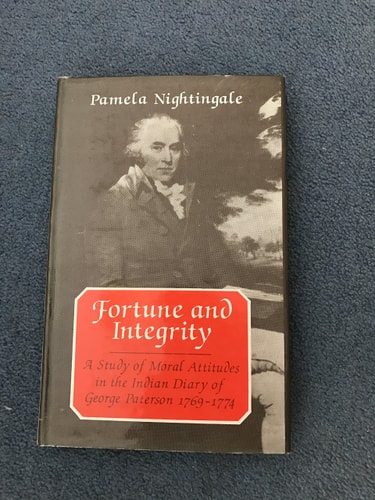 Fortune and Integrity: A Study of Moral Attitudes in the Indian Diary of George Paterson, 1769-1774