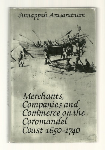 Merchants, Companies, and Commerce on the Coromandel Coast, 1650-1740