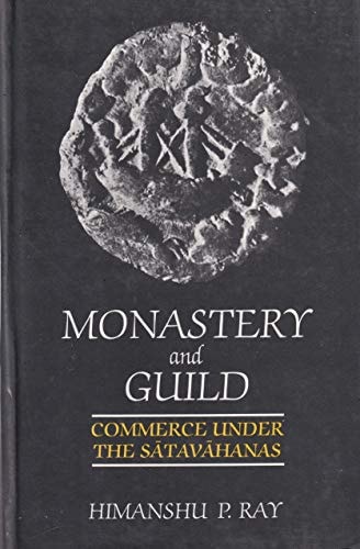 Monastery and Guild: Commerce Under the Satavahanas
