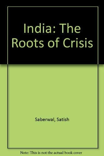 India: The Roots of Crisis