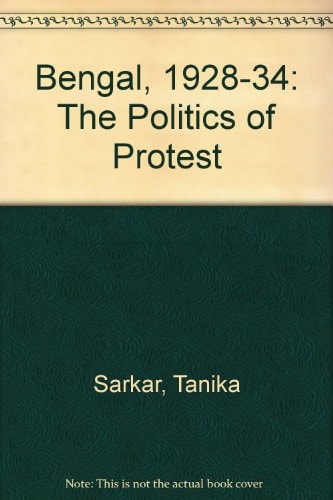 Bengal, 1928-1934: The Politics of Protest