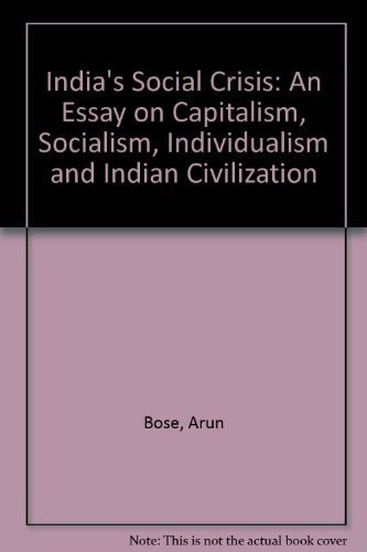 India's Social Crisis: An Essay on Capitalism, Socialism, Individualism and Indian Civilization
