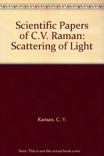 Scientific Papers of C.V. Raman: Scattering of Light