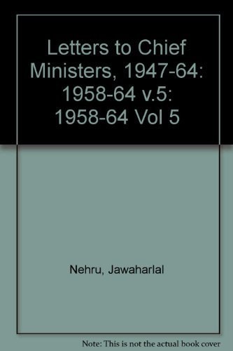 Letters to Chief Ministers 1947-1964
