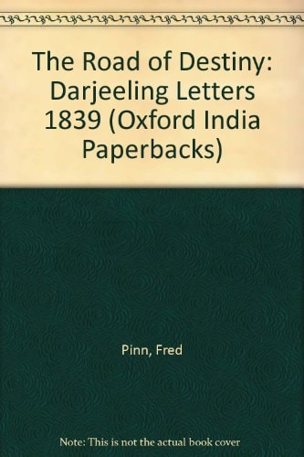 The Road of Destiny: Darjeeling Letters 1839