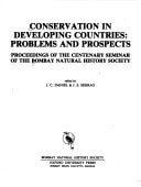 Conservation in Developing Countries: Problems and Prospects: Proceedings of the Centenary Seminar of the Bombay Natural History Society