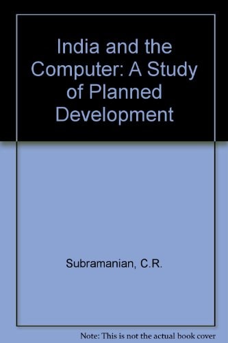 India and the Computer: A Study of Planned Development