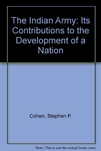The Indian Army: Its Contribution to the Development of a Nation