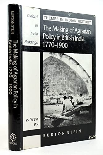 The Making of Agrarian Policy in British India, 1770-1900