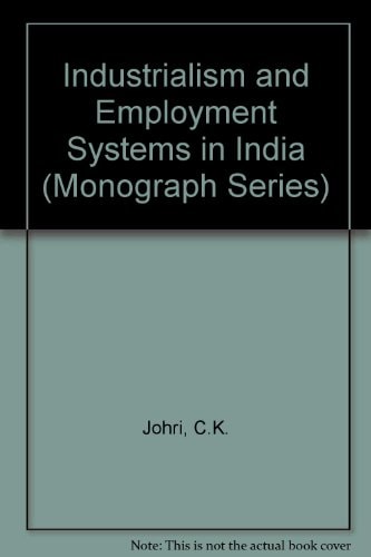 Industrialism and Employment Systems in India