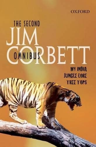 The Second Jim Corbett Omnibus: My India, Jungle Lore, Tree Tops