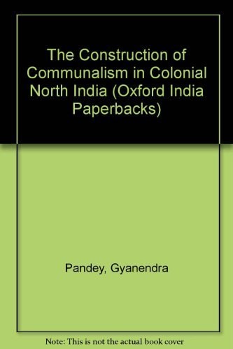 Construction of Communalism in Colonial India