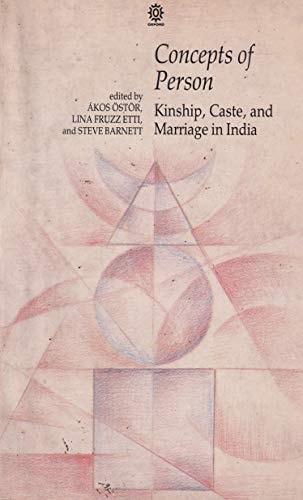 Concepts of Person: Kinship, Caste, and Marriage in India