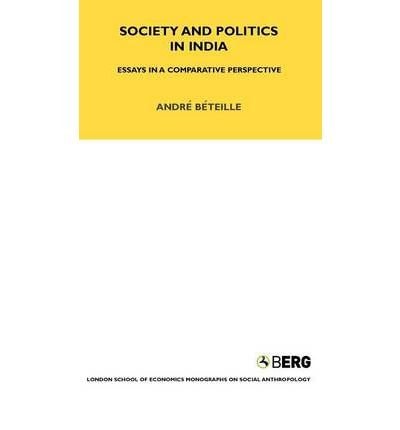 Society and Politics in India: Essays in a Comparative Perspective