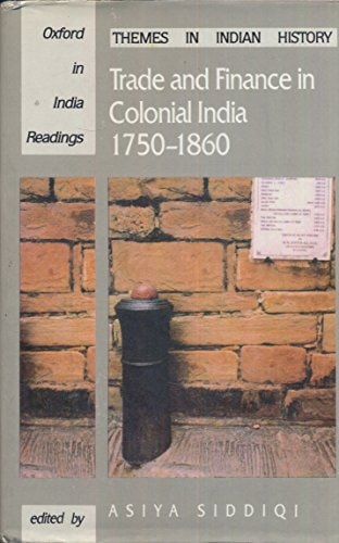 Trade and Finance in Colonial India 1750-1860
