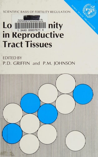 Local Immunity in Reproductive Tract Tissues: Scientific Basis of Fertility Regulation