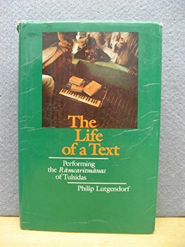 The Life of a Text: Performing the Ramcaritmanas of Tulsidas