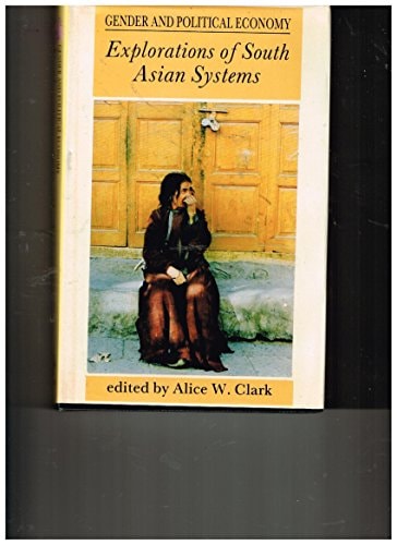 Gender and Political Economy: Explorations of South Asian Systems