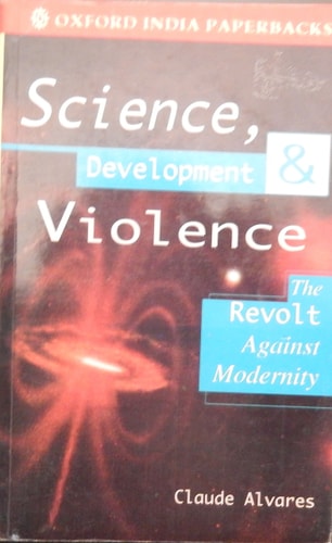 Science, Development, and Violence: The Revolt against Modernity