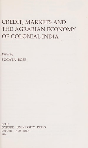 Credit, Markets and the Agrarian Economy of Colonial India