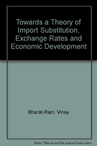 Towards a Theory of Import Substitution, Exchange Rates, and Economic Development