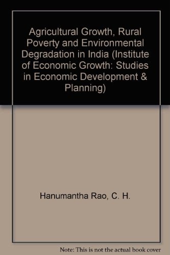 Agricultural Growth, Rural Poverty and Environmental Degradation in India