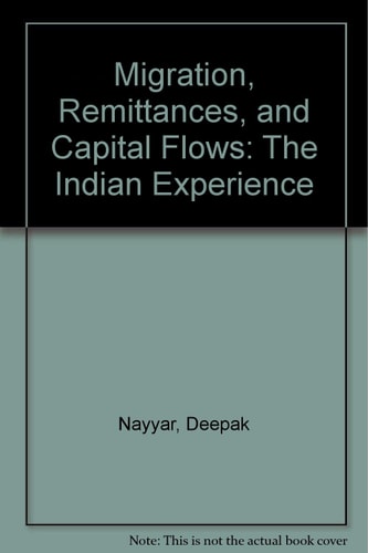 Migration, Remittances and Capital Flows: The Indian Experience