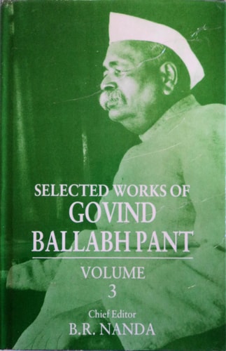 Selected Works of Govind Ballabh Pant: Vol. 3