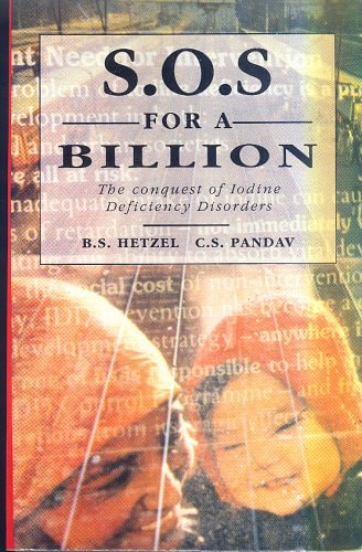 S.O.S. For a Billion: The Conquest of Iodine Deficiency Disorders