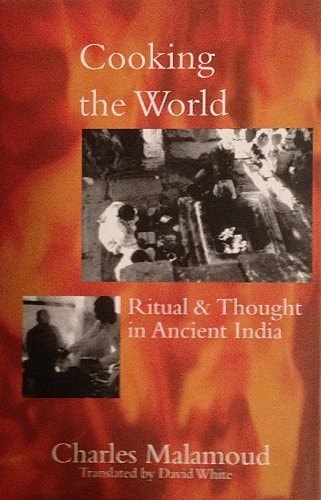 Cooking the World: Ritual and Thought in Ancient India