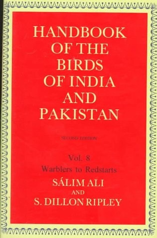 Handbook of the Birds of India and Pakistan: Together with those of Bangladesh, Nepal, Sikkim, Bhutan and Sri Lanka, Volume 8: Warblers to Redstarts