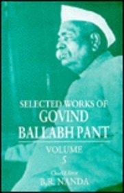 Selected Works of Govind Ballabh Pant: Volume 5