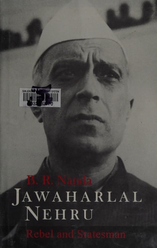 Jawaharlal Nehru: Rebel and Statesman