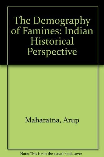 Demography of Famines: An Indian Historical Perspective